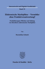 Elektronische Marktplätze – Vermittler ohne Produktverantwortung? - Maximilian Schmitt