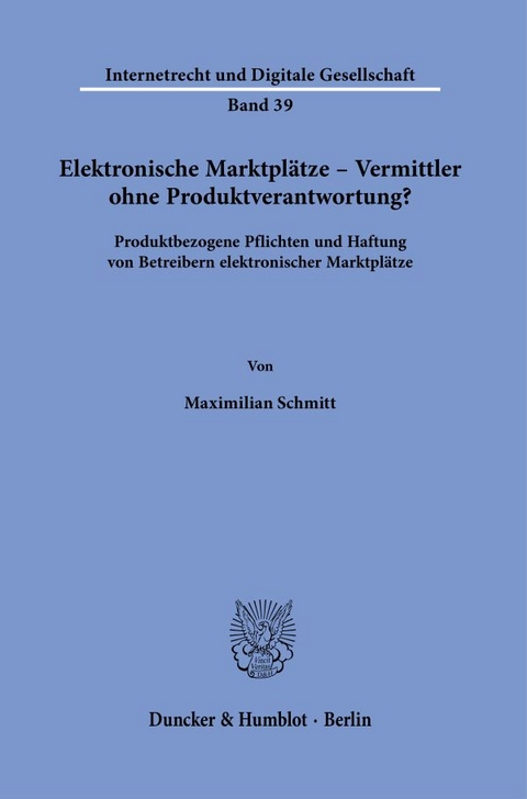 Elektronische Marktplätze – Vermittler ohne Produktverantwortung? - Maximilian Schmitt