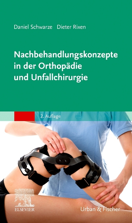 Nachbehandlungskonzepte in der Orthopädie und Unfallchirurgie - Daniel Schwarze, Dieter Rixen