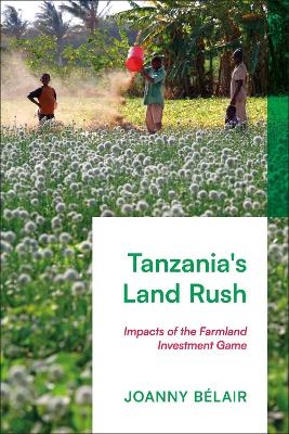 Tanzania's Land Rush - Joanny Bélair