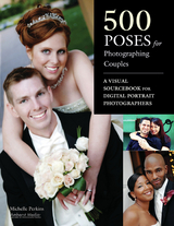 500 Poses for Photographing Couples -  Michelle Perkins