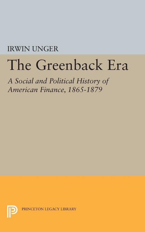 The Greenback Era - Irwin Unger