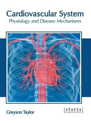 Cardiovascular System - Grayson Taylor