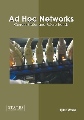 Ad Hoc Networks: Current Status and Future Trends - 