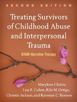 Treating Survivors of Childhood Abuse and Interpersonal Trauma, Second Edition - Cloitre, Marylene; Cohen, Lisa R.; Ortigo, Kile M.; Jackson, Christie; Koenen, Karestan C.