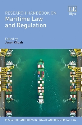 Research Handbook on Maritime Law and Regulation - 