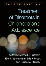 Treatment of Disorders in Childhood and Adolescence, Fourth Edition - Prinstein, Mitchell J.; Youngstrom, Eric A.; Mash, Eric J.; Barkley, Russell A.