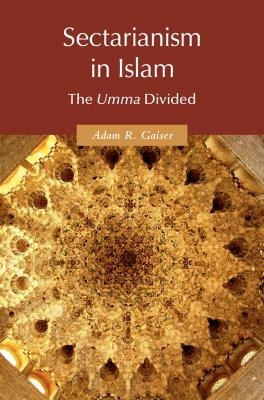 Sectarianism in Islam - Adam R. Gaiser