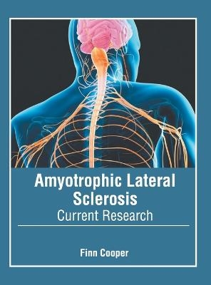 Amyotrophic Lateral Sclerosis: Current Research - 