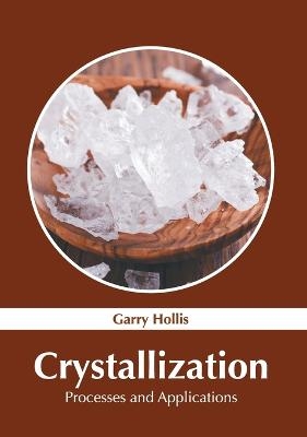 Crystallization: Processes and Applications - 