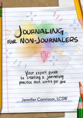 Journaling for Non-Journalers - LCSW Jennifer Convissor