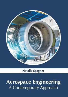 Aerospace Engineering: A Contemporary Approach - 