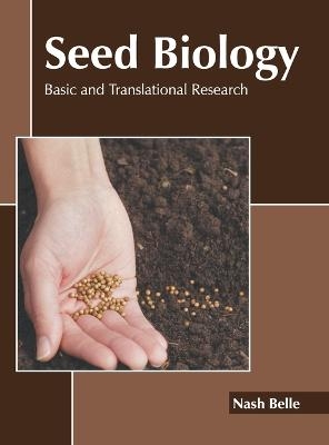 Seed Biology: Basic and Translational Research - 