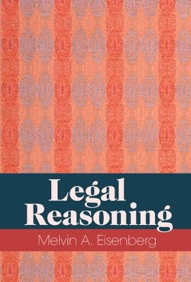 Legal Reasoning - Melvin A. Eisenberg