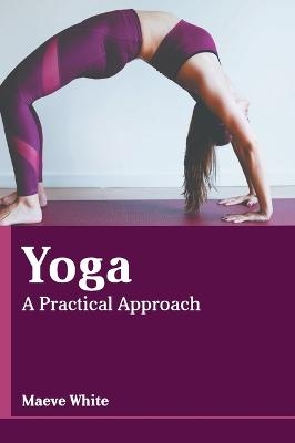 Yoga: A Practical Approach - 