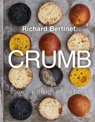 Crumb - Richard Bertinet