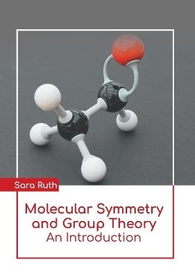 Molecular Symmetry and Group Theory: An Introduction - 