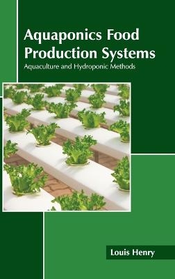 Aquaponics Food Production Systems: Aquaculture and Hydroponic Methods - 