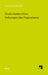 Vorlesungen über Pragmatismus - Peirce, Charles Sanders; Walther, Elisabeth