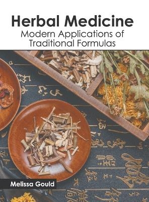 Herbal Medicine: Modern Applications of Traditional Formulas - 