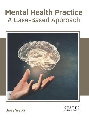 Mental Health Practice: A Case-Based Approach - 