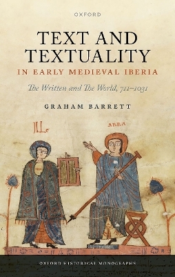 Text and Textuality in Early Medieval Iberia - Graham Barrett