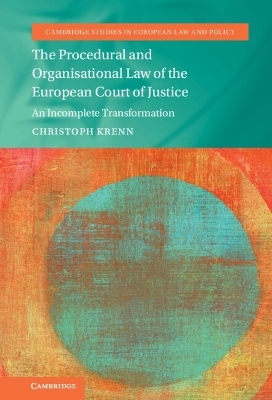 The Procedural and Organisational Law of the European Court of Justice - Christoph Krenn