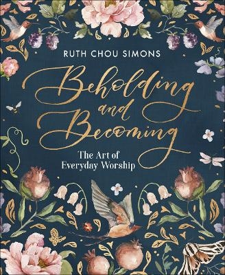 Beholding and Becoming - Ruth Chou Simons