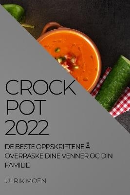 Crock Pot 2022 - Ulrik Moen