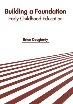 Building a Foundation: Early Childhood Education - 