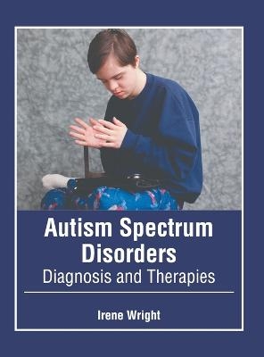 Autism Spectrum Disorders: Diagnosis and Therapies - 