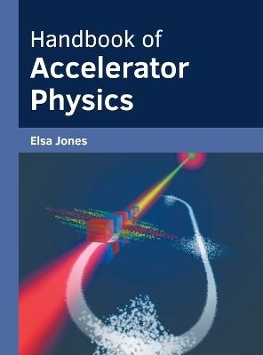 Handbook of Accelerator Physics - 