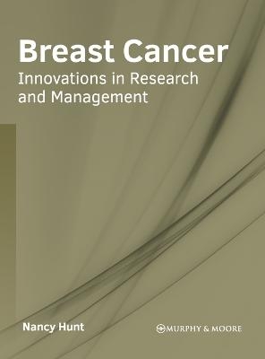 Breast Cancer: Innovations in Research and Management - 