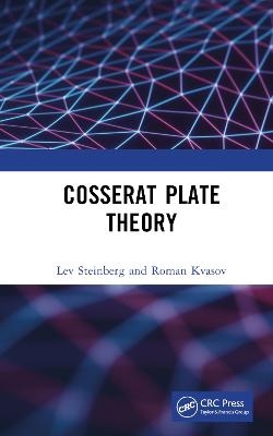 Cosserat Plate Theory - Lev Steinberg, Roman Kvasov