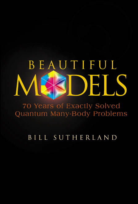 Beautiful Models: 70 Years Of Exactly Solved Quantum Many-body Problems -  Sutherland Bill Sutherland