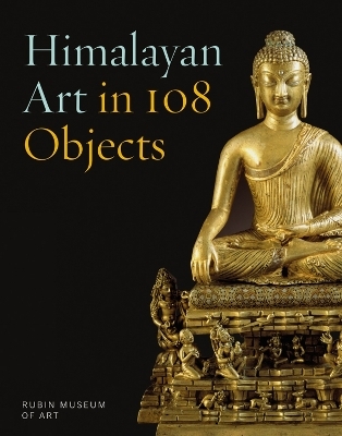 Himalayan Art in 108 Objects - Karl Debreczeny, Elena Pakhoutova