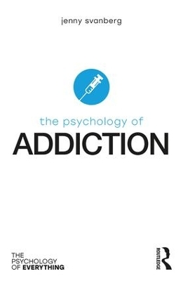 The Psychology of Addiction - Jenny Svanberg