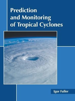 Prediction and Monitoring of Tropical Cyclones - 