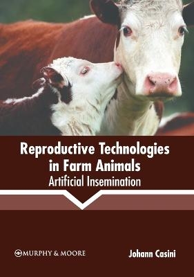 Reproductive Technologies in Farm Animals: Artificial Insemination - 