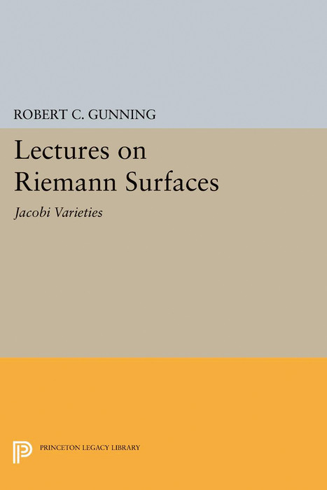 Lectures on Riemann Surfaces - Robert C. Gunning