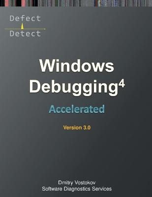 Accelerated Windows Debugging 4D - Dmitry Vostokov,  Software Diagnostics Services