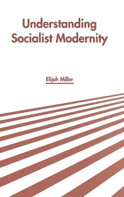 Understanding Socialist Modernity - 