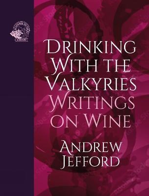 Drinking with the Valkyries - Andrew Jefford