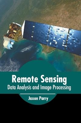 Remote Sensing: Data Analysis and Image Processing - 