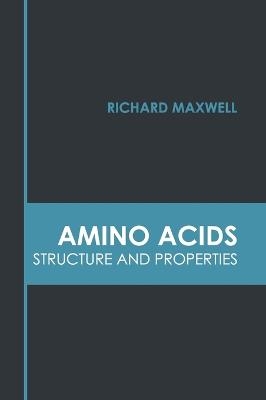 Amino Acids: Structure and Properties - 