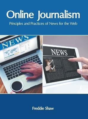 Online Journalism: Principles and Practices of News for the Web - 