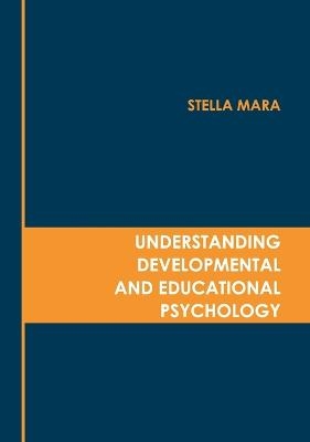 Understanding Developmental and Educational Psychology - 