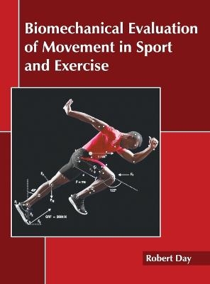 Biomechanical Evaluation of Movement in Sport and Exercise - 