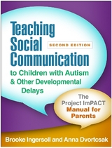 Teaching Social Communication to Children with Autism and Other Developmental Delays, Second Edition - Ingersoll, Brooke; Dvortcsak, Anna