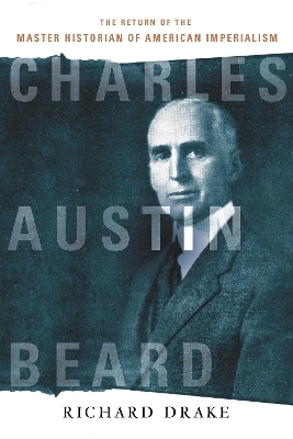 Charles Austin Beard - Richard Drake